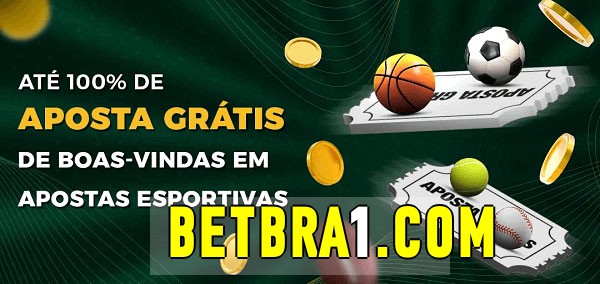 betbra bet Ate 100% de Aposta Gratis
